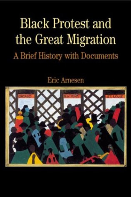 Black Protest and the Great Migration: A Brief History with Documents (The Bedford Series in History and Culture)