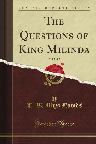 The Questions of King Milinda, Vol. 1 of 2 (Classic Reprint)