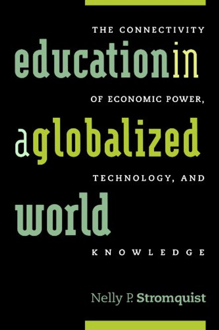Education in a Globalized World: The Connectivity of Economic Power, Technology, and Knowledge