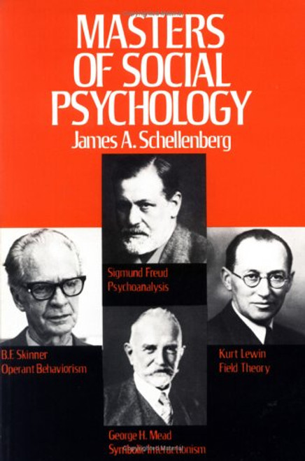 Masters of Social Psychology: Freud, Mead, Lewin, and Skinner (Galaxy Books)