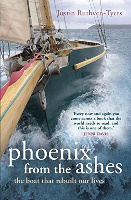 Phoenix from the Ashes: The Boat that Rebuilt Our Lives