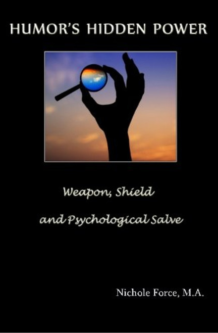 Humor's Hidden Power: Weapon, Shield and Psychological Salve