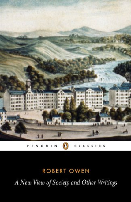 A New View of Society and Other Writings (Penguin Classics)