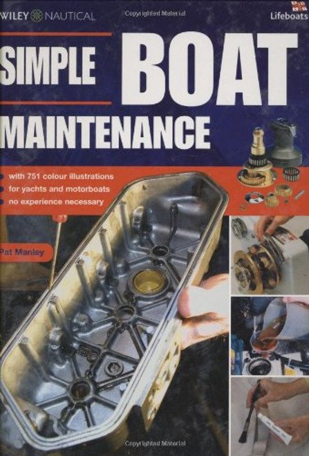 Simple Boat Maintenance: DIY for Yachts and Motorboats Colour Edition