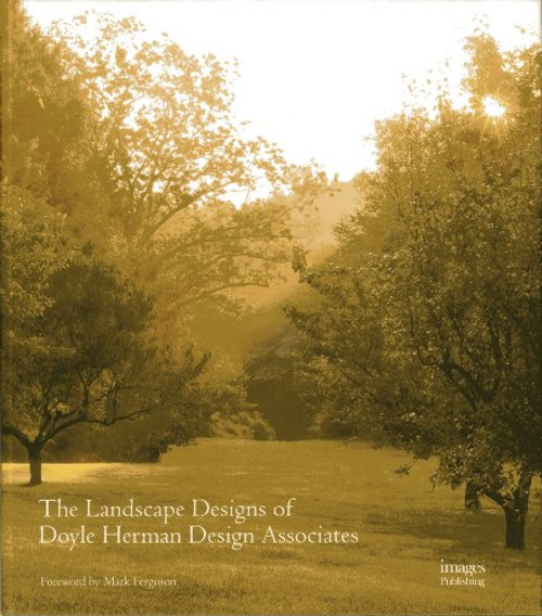 The Landscape Designs of Doyle Herman Design Associates