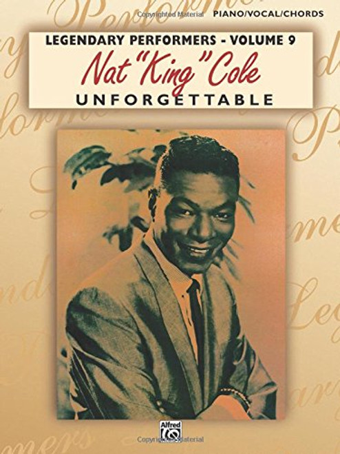 Nat King Cole -- Unforgettable: Piano/Vocal/Chords (Legendary Performers Series)