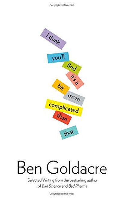 I Think You'll Find It's a Bit More Complicated Than That I Think You'll Find It's a Bit More Complicated Than That