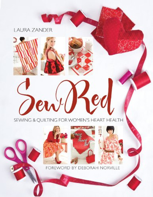 Sew Red: Sewing & Quilting for Women's Heart Health (Stitch Red)