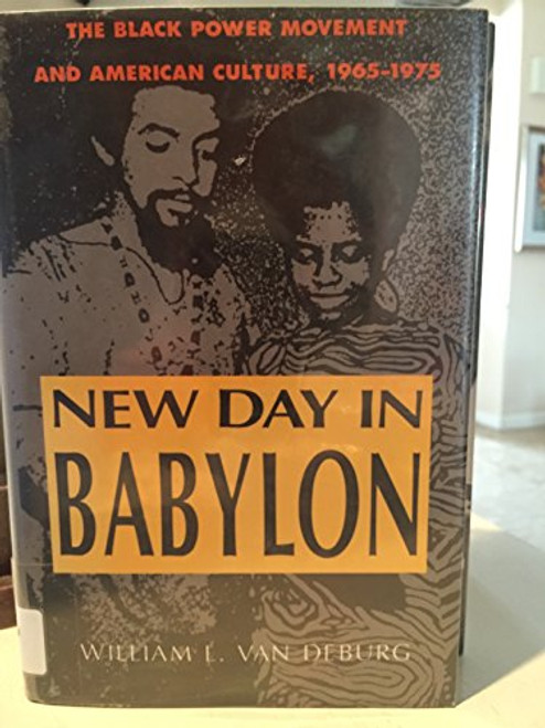New Day in Babylon: The Black Power Movement and American Culture, 1965-1975