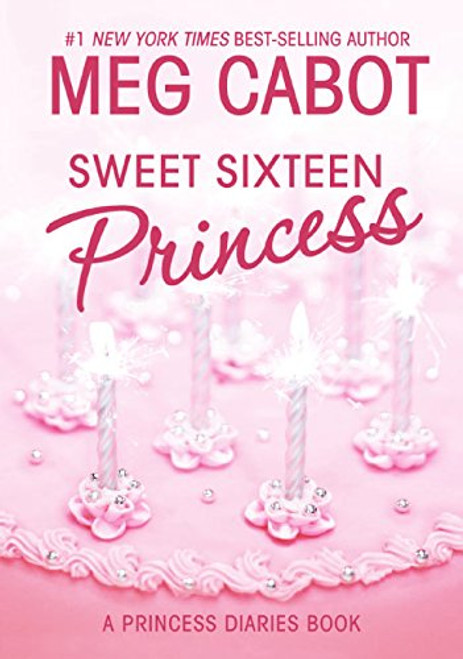 Sweet Sixteen Princess (Princess Diaries, Vol. 7 1/2)