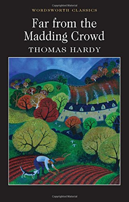 Far from the Madding Crowd (Wordsworth Classics)