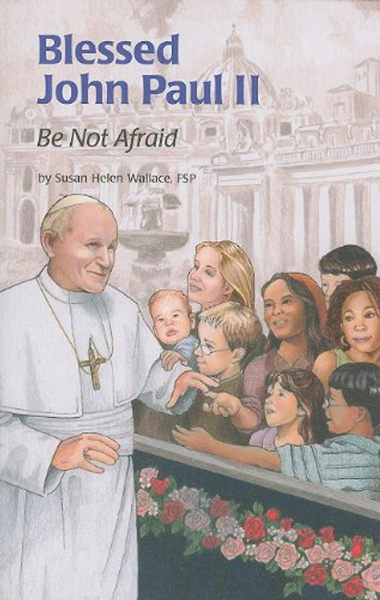 Saint John Paul II: Be Not Afraid (Encounter the Saints (Paperback))