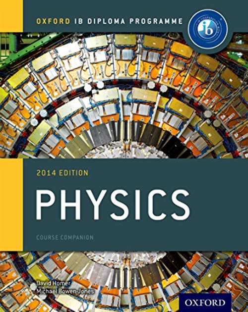 IB Physics Course Book: 2014 Edition: Oxford IB Diploma Program