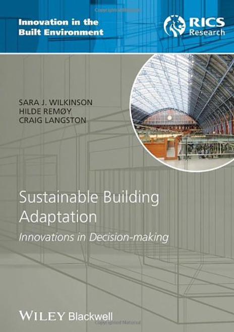 Sustainable Building Adaptation: Innovations in Decision-making (Innovation in the Built Environment)