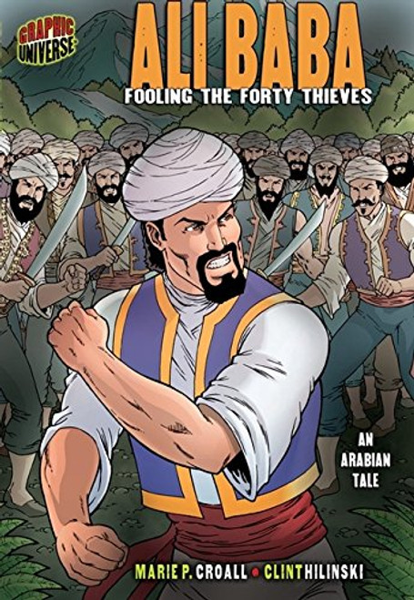 Ali Baba: Fooling the Forty Thieves: an Arabian Tale (Graphic Myths and Legends)
