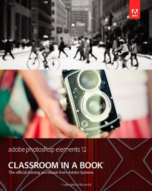 Adobe Photoshop Elements 12 Classroom in a Book