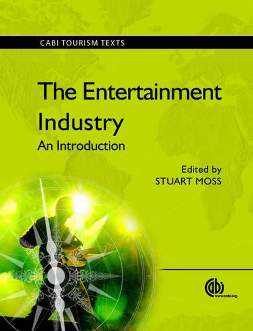 The Entertainment Industry: An Introduction (CABI Tourism Texts)