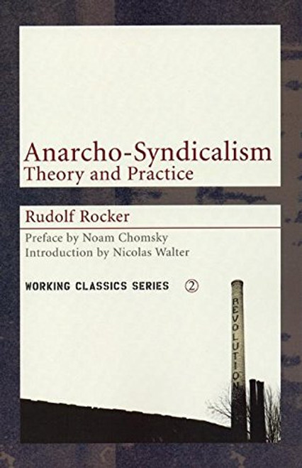 Anarcho-Syndicalism: Theory and Practice (Working Classics) Anarcho-Syndicalism: Theory and Practice (Working Classics)