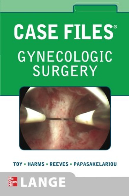 Case Files Gynecologic Surgery (LANGE Case Files)