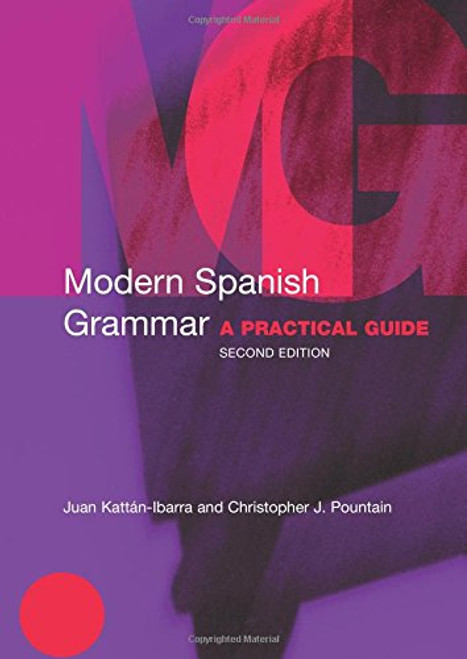 Modern Spanish Grammar: A Practical Guide (Modern Grammars)