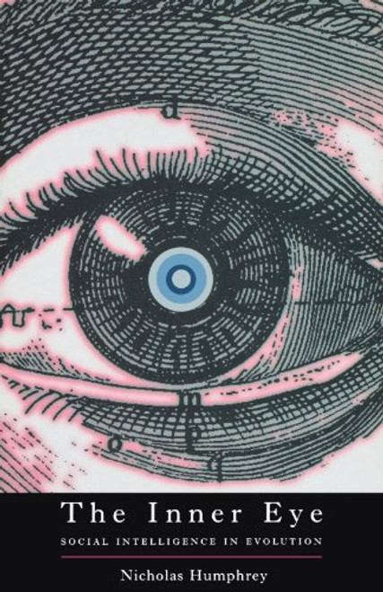 The Inner Eye: Social Intelligence in Evolution