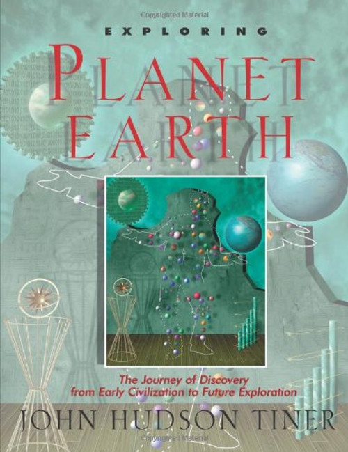 Exploring Planet Earth: The Journey of Discovery from Early Civilization to Future Exploration (Exploring Series) (Sense of Wonder Series)
