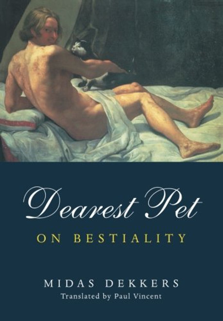 Dearest Pet: On Bestiality Dearest Pet: On Bestiality