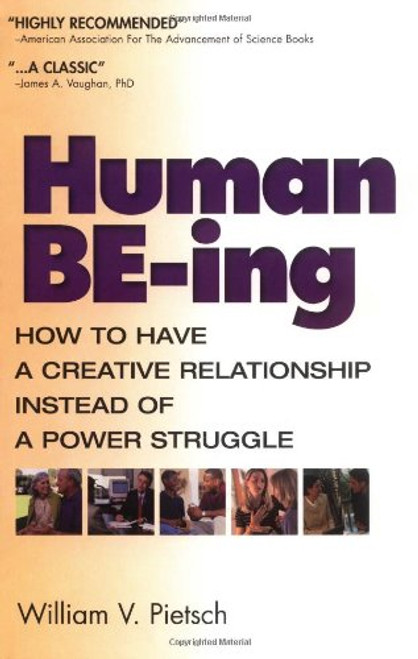 Human BE-ing : How To Have A Better Relationship