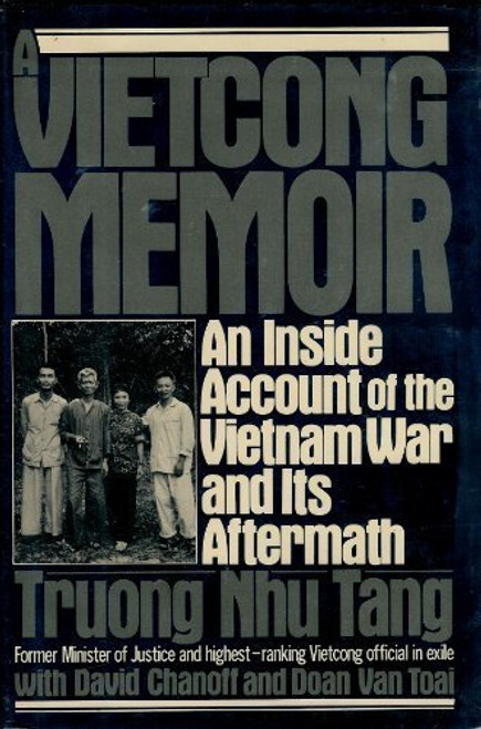 A Vietcong Memoir: An Inside Account of the Vietnam War and Its Aftermath