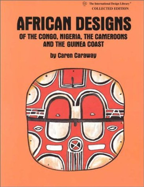 African Designs of the Congo, Nigeria, the Cameroons and the Guinea Coast (International Design Library)