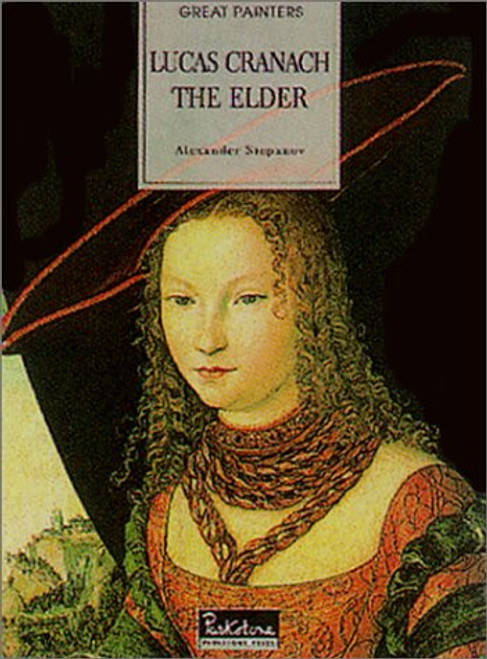 Lucas Cranach: The Elder (Great Painters)