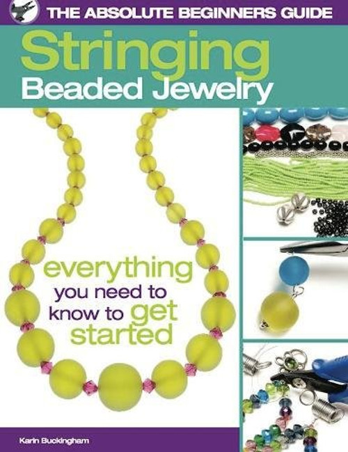 The Absolute Beginners Guide: Stringing Beaded Jewelry