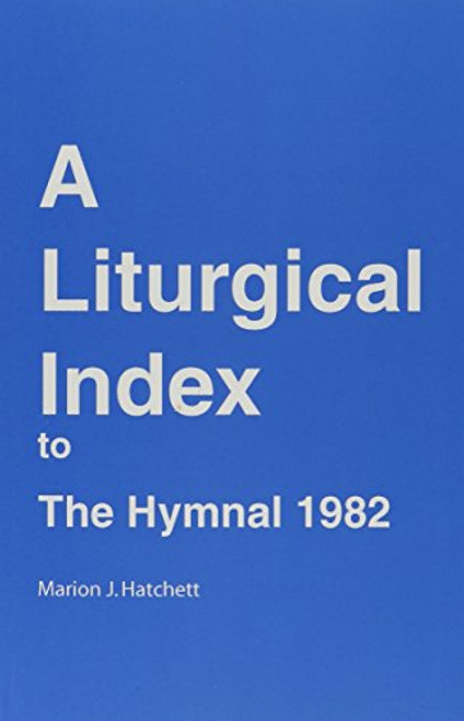 A Liturgical Index to the Hymnal 1982