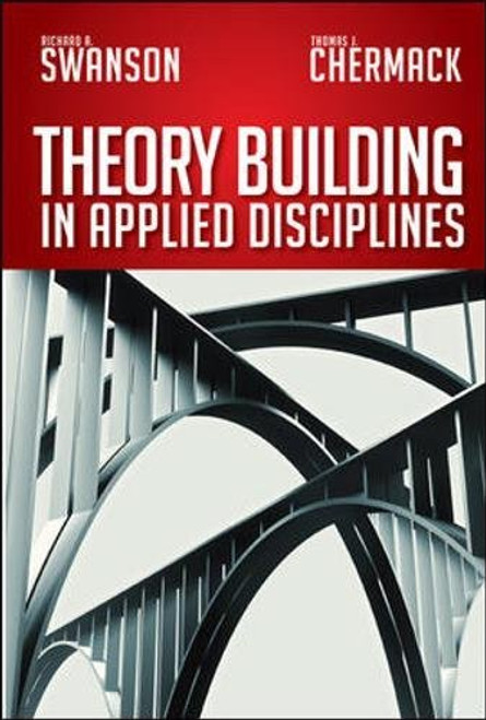 Theory Building in Applied Disciplines (Publication in the Berrett-Koehler Organizational Performance (Paperback))