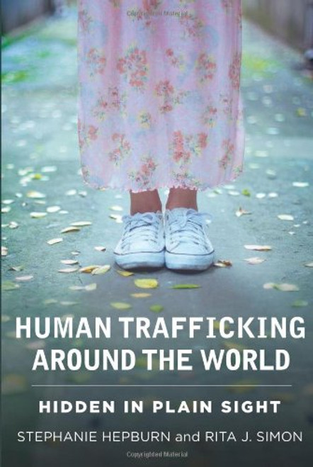 Human Trafficking Around the World: Hidden in Plain Sight