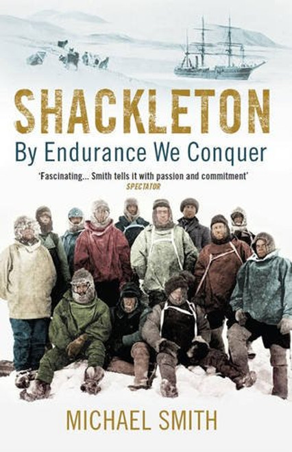 Shackleton: By Endurance We Conquer Shackleton: By Endurance We Conquer
