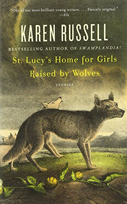 St. Lucy's Home for Girls Raised by Wolves (Vintage Contemporaries)