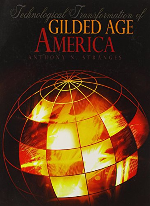 Technological Transformation of Gilded Age America