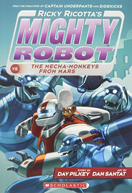 Ricky Ricotta's Mighty Robot vs. The Mecha-monkeys From Mars (Book 4) Ricky Ricotta's Mighty Robot vs. The Mecha-monkeys From Mars (Book 4)