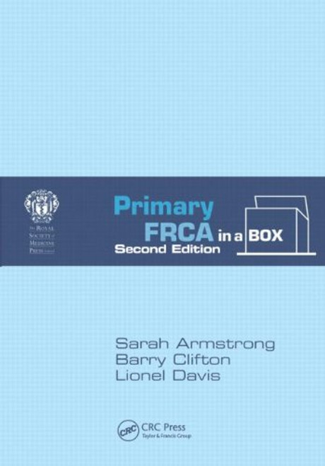 Primary FRCA in a Box, Second Edition Primary FRCA in a Box, Second Edition