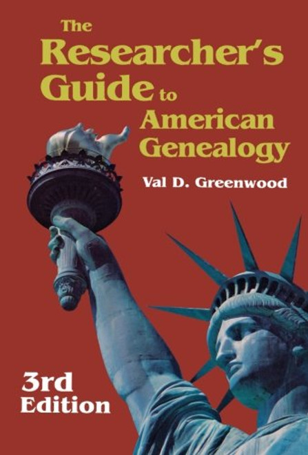 The Researcher's Guide to American Genealogy. 3rd Edition