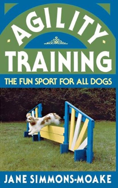 Agility Training: The Fun Sport for All Dogs (Howell reference books)