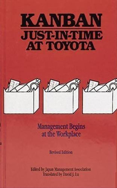 Kanban Just-in Time at Toyota: Management Begins at the Workplace (Volume 1)