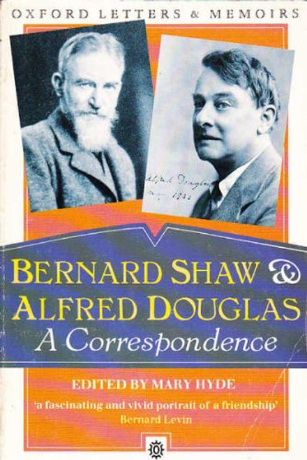 Bernard Shaw and Alfred Douglas: A Correspondence (Letters & memoirs)
