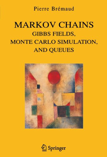 Markov Chains: Gibbs Fields, Monte Carlo Simulation, and Queues (Texts in Applied Mathematics)