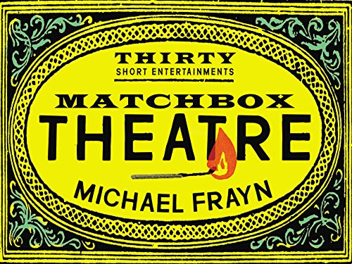 Matchbox Theatre: Thirty Short Entertainments Matchbox Theatre: Thirty Short Entertainments