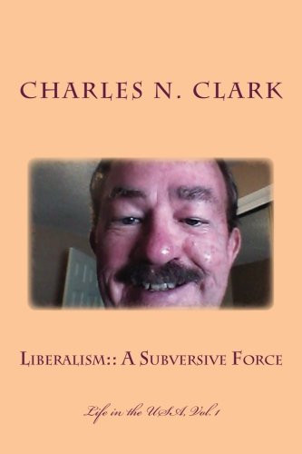 Liberalism:  A Subversive Force