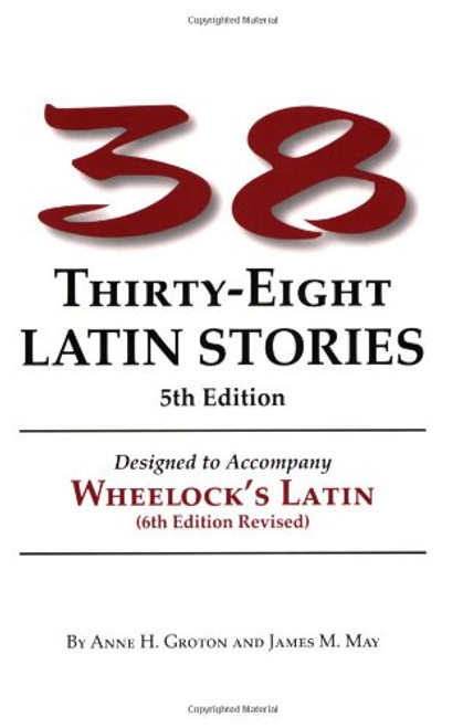 Thirty-Eight Latin Stories Designed to Accompany Wheelock's Latin  (Latin Edition)