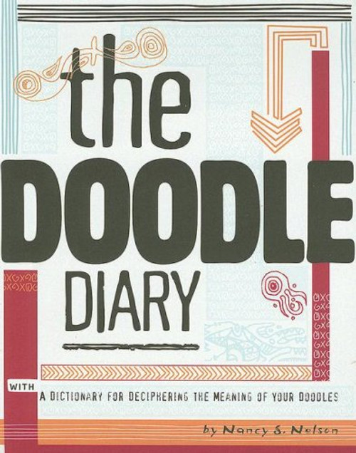 The Doodle Diary: With a Dictionary for Deciphering the Meaning of Your Doodles