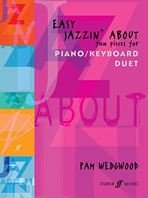 Easy Jazzin' About -- Fun Pieces for Piano / Keyboard Duet (Faber Edition: Jazzin' About)